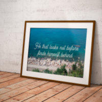 He that looks not before finds himself  poster