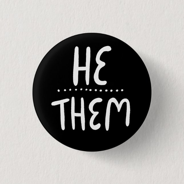 HE/THEM Pronouns Black White Handlettering Minimal 1 Inch Round Button (Front)