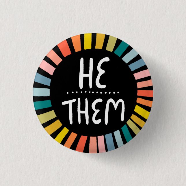 HE / THEM Pronouns Rainbow Handlettered Pride  1 Inch Round Button (Front)