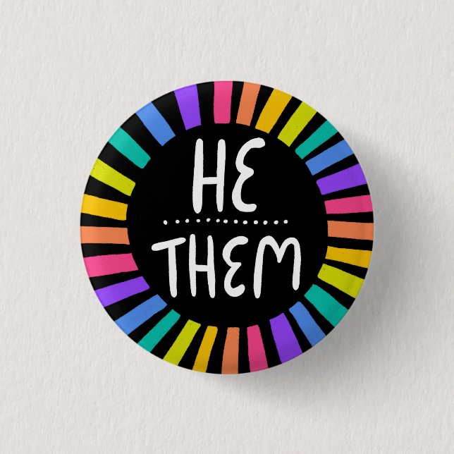 HE / THEM Pronouns Rainbow Handlettered Pride 1 Inch Round Button (Front)