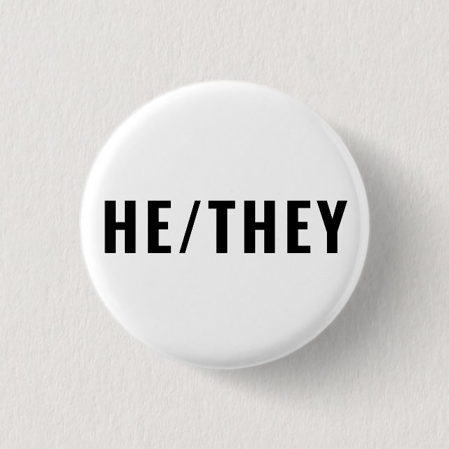 He They Gender Pronouns black and white simple  1 Inch Round Button (Front)