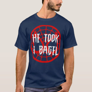 He took a bagel T-Shirt