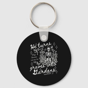 He Turns Graves Into Gardens, Ezekiel 37 Keychain