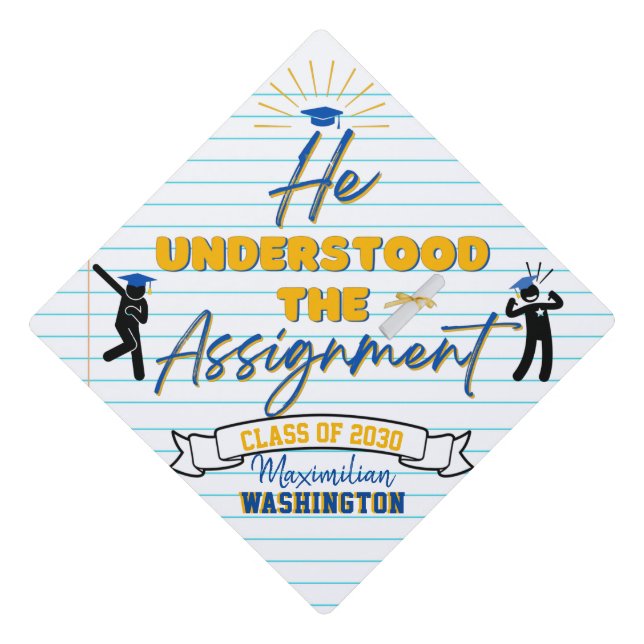 He Understood the Assignment Funny Graduation Graduation Cap Topper (Front)