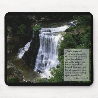 He who drinks of the water I give him will Mouse Pad