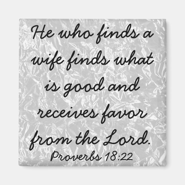 He who finds a wife bible verse Proverbs 18:22 Magnet (Front)