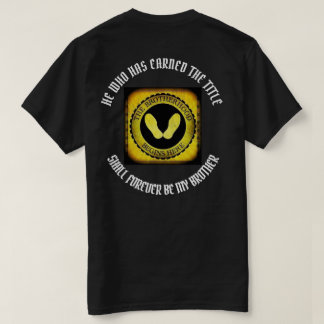 HE WHO HAS EARNED THE TITLE - SHALL FOREVER BE M T-Shirt