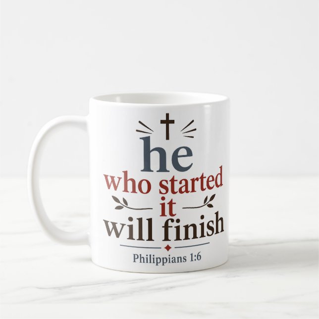 He Who Started It Will Finish Scripture Promise Coffee Mug (Left)