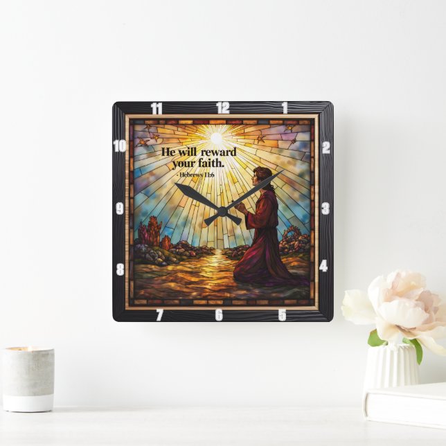 He will reward your faith. Hebrews 11 Square Wall Clock (Home)