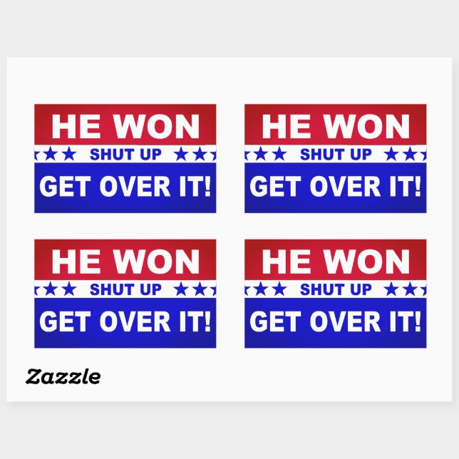 He Won Shut Up Get Over It! Sticker (Sheet)