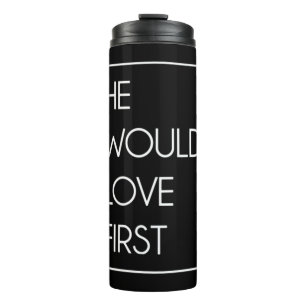 He Would Love First Funny Cute Christian Birthday  Thermal Tumbler