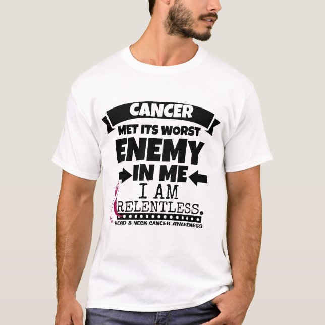 Head and Neck Cancer Met Its Worst Enemy in Me T-Shirt (Front)