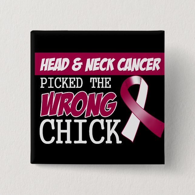 Head and Neck Cancer Picked The Wrong Chick 2 Inch Square Button (Front)