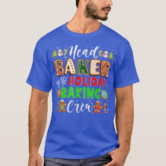 Head Baker Of The Holiday Baking Crew Xmas Cookie  T-Shirt