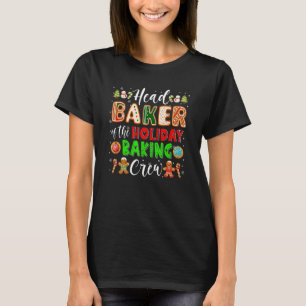 Head Baker Of The Holiday Baking Crew Xmas Cookie T-Shirt