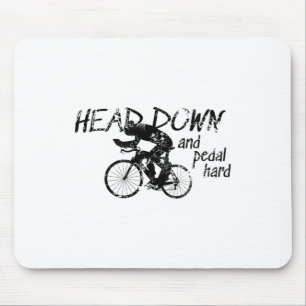 Head Down And Pedal Hard Bike Cycling Motivation T Mouse Pad
