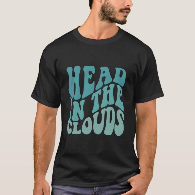 Head In The Clouds Words On Back Aesthetic Trendy  T-Shirt (Front)