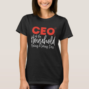Head of Household CEO Boss of Home Mom Mommy Mothe T-Shirt