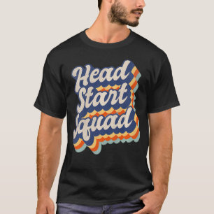 Head Start Squad Teacher Early Childhood Education T-Shirt