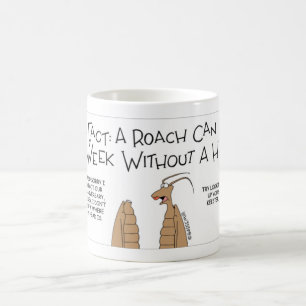 Headless Roach fun fact Coffee Mug