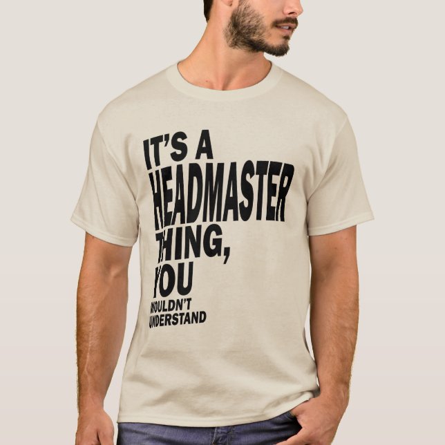 Headmaster Gift Funny Job Title Profession T-Shirt (Front)