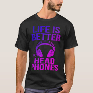 Headphone Music Equipment Headphones DJ Quote T-Shirt