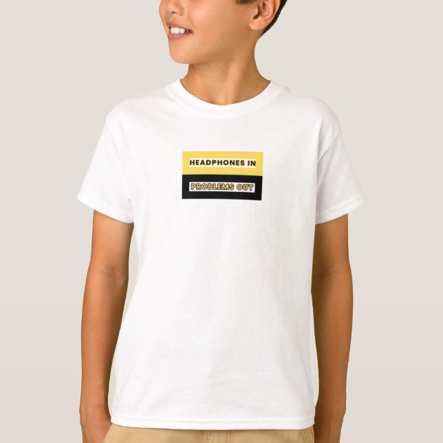  "Headphones In Problems Out” Music Lover Design T-Shirt (Front)