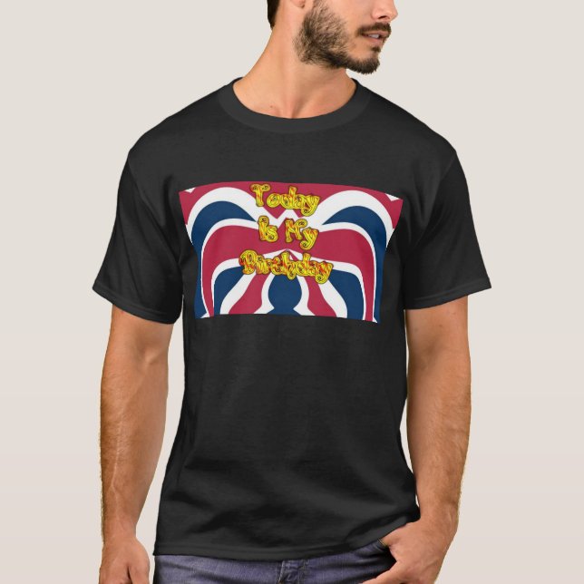 Heads UP-Hakuna Matata Today is my Birthday.jpg T-Shirt (Front)