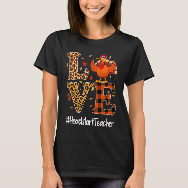 Headstart Teacher Love Thanksgiving Leopard Turkey T-Shirt (Front)