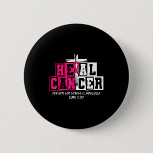 Heal Cancer Believe God Christian Breast Cancer Aw 2 Inch Round Button