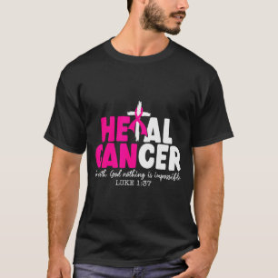 Heal Cancer Believe God Christian Breast Cancer Aw T-Shirt