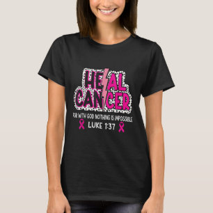 Heal Cancer Believe God Christian Breast Cancer Aw T-Shirt