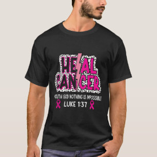 Heal Cancer Believe God Christian Breast Cancer Aw T-Shirt