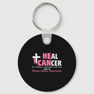 Heal Cancer Christian Believe God Breast Cancer Aw Keychain