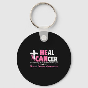 Heal Cancer Christian Believe God Breast Cancer Aw Keychain