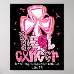 Heal Cancer God Nothing Impossible Breast Cancer A Poster