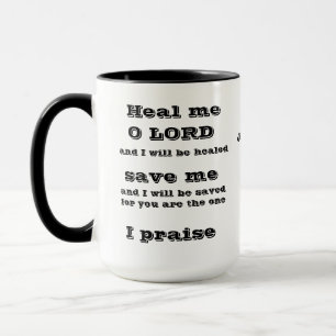 Heal Me, O LORD Jeremiah 17:14 Mug