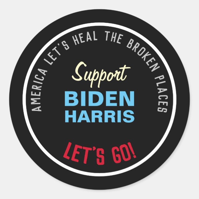 Heal The Broken Places Support BIDEN HARRIS Classic Round Sticker (Front)