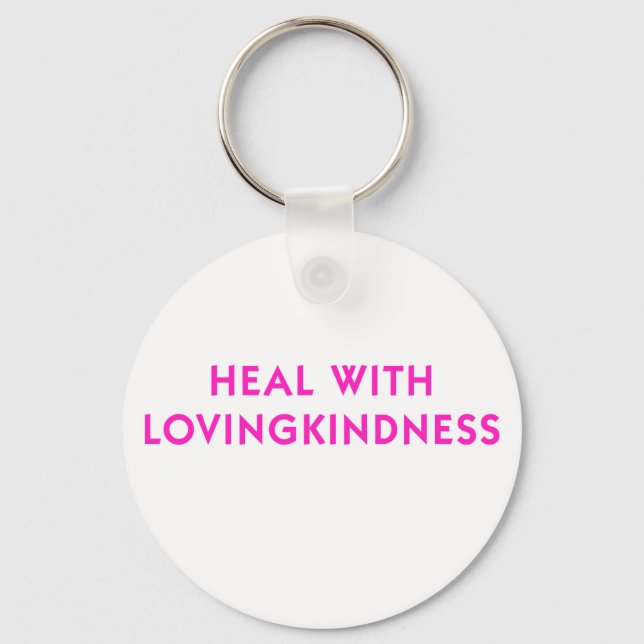 Heal with Lovingkindness Keychain (Front)