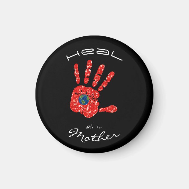 Heal With Our Mother Earth MMIW Black  Magnet (Front)