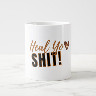 Heal Yo Sh... Large Coffee Mug
