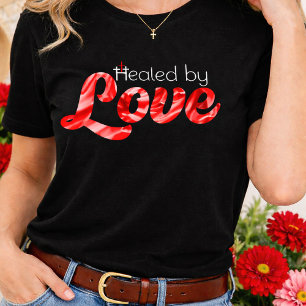Healed by Love Red Floral Script Font John 3:16 T-Shirt