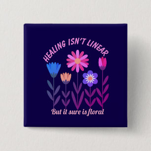 Healing Isn't Linear Floral Motivation Button
