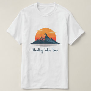 Healing Takes Time" Mountain Sunset T-Shirt