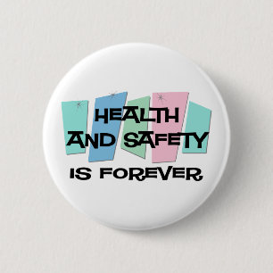Health and Safety Is Forever 2 Inch Round Button