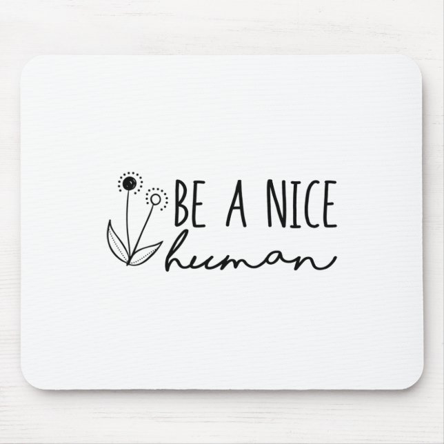 Health Awareness Be A Nice Human  Mouse Pad (Front)