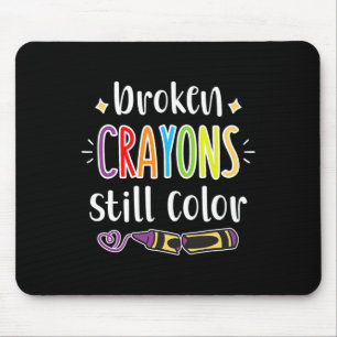 Health Awareness Broken Crayons Still Colour  Mouse Pad