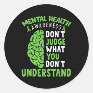 Health Awareness Don't Judge What You Dont Underst Classic Round Sticker