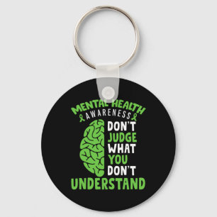 Health Awareness Don't Judge What You Dont Underst Keychain