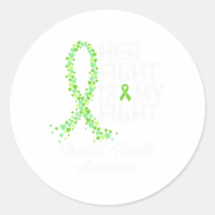 Health Awareness Her Fight Is My Fight Classic Round Sticker